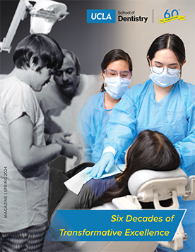 UCLA School of Dentistry Spring 2024 Magazine