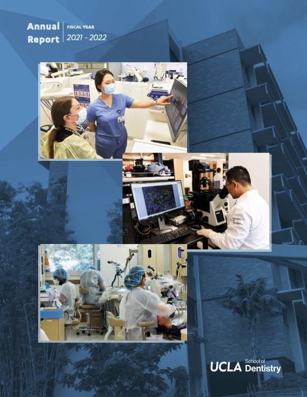2021-22 UCLA School of Dentistry annual report with photos of teaching, research, and patient care.